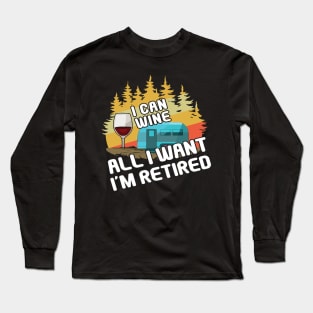 I Am Retired Adventure Vacation Glamp Camping Wine Glamping Long Sleeve T-Shirt